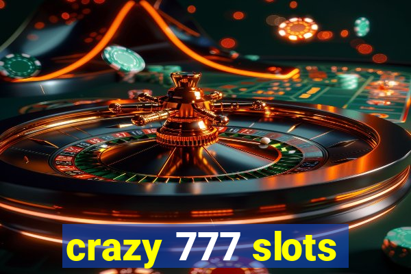 crazy 777 slots
